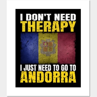 I Don't Need Therapy I Just Need To Go To Andorra Andorran Flag Posters and Art